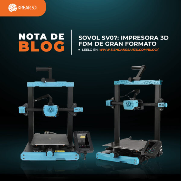 SOVOL SV07: IMPRESORA 3D FDM DE GRAN FORMATO