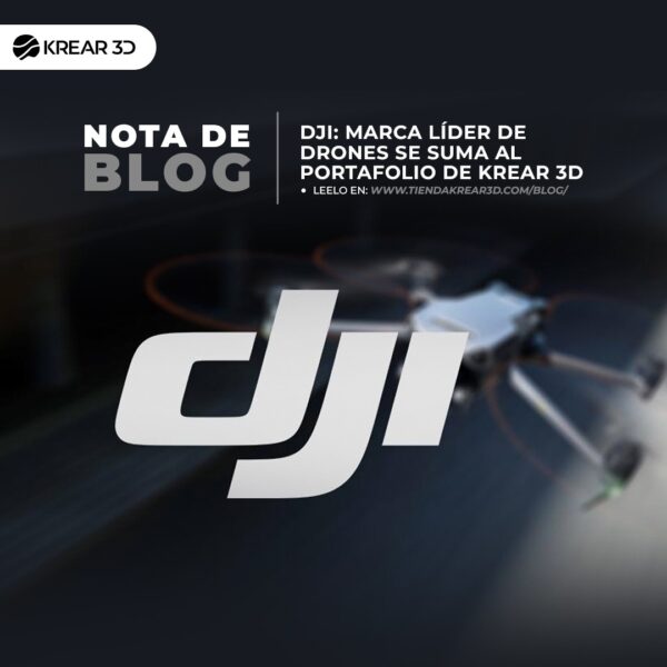 DJI: Marca líder de drones se suma al portafolio de Krear 3D