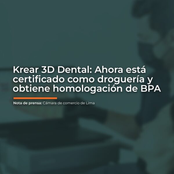 Krear 3D Dental obtiene certificación como droguería y homologación en Buenas Prácticas de Almacenamiento (BPA)
